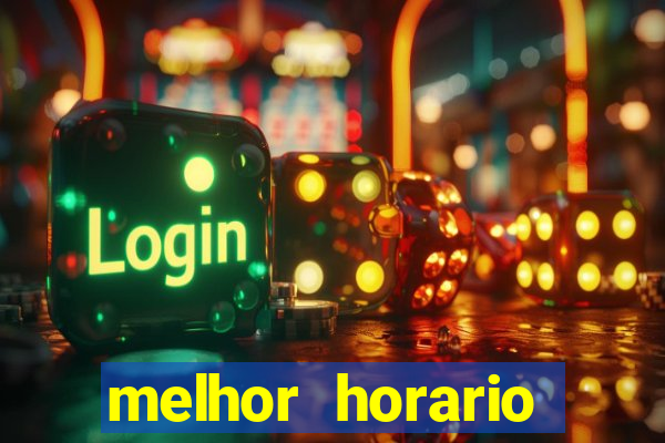 melhor horario jogar fortune tiger